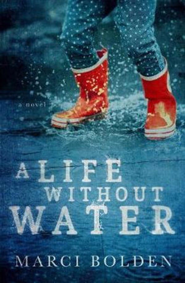 Cover Art for 9781950348206, A Life Without Water by Marci Bolden
