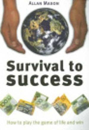Cover Art for 9780980422610, Survival to Success by Allan Mason