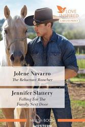 Cover Art for 9781867286684, The Reluctant Rancher/Falling for the Family Next Door by Jolene Navarro