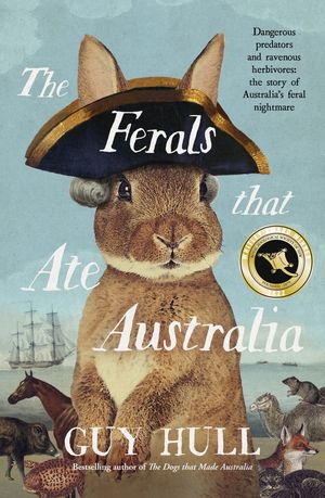 Cover Art for 9780733341762, The Ferals that Ate Australia by Guy Hull