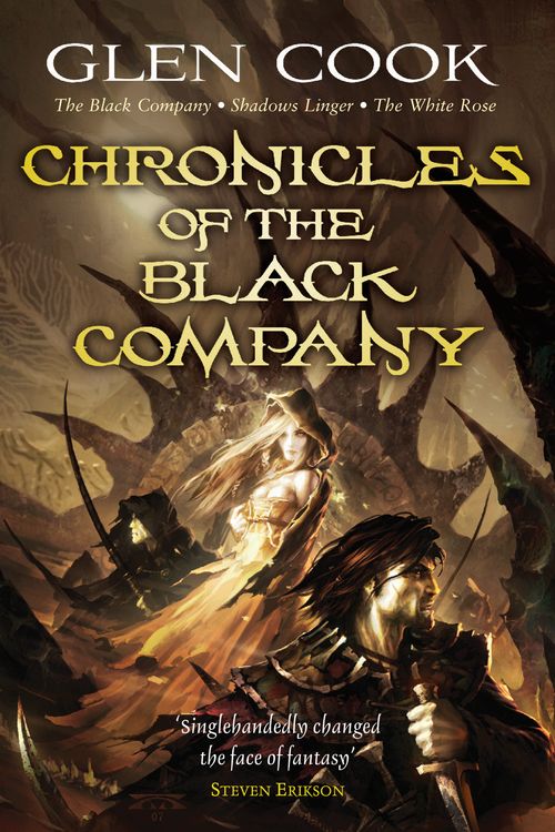 Cover Art for 9780575084179, Chronicles of the Black Company: The Black Company - Shadows Linger - The White Rose by Glen Cook