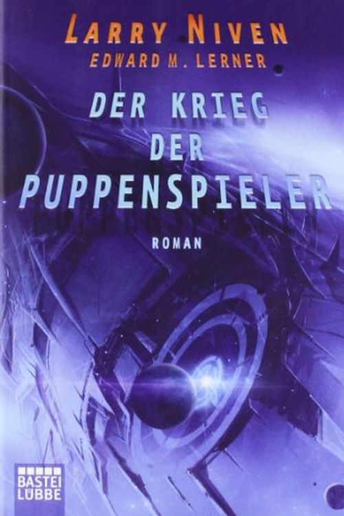 Cover Art for 9783404243983, Der Krieg der Puppenspieler by Larry Niven, Edward M. Lerner, Ulf Ritgen