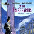 Cover Art for 9781849181907, Valerian: On the False Earths v. 7 by Pierre Christin