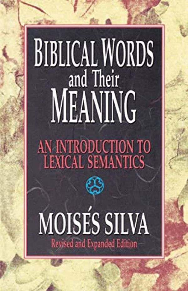 Cover Art for 0025986479817, Biblical Words and Their Meaning by Moises Silva