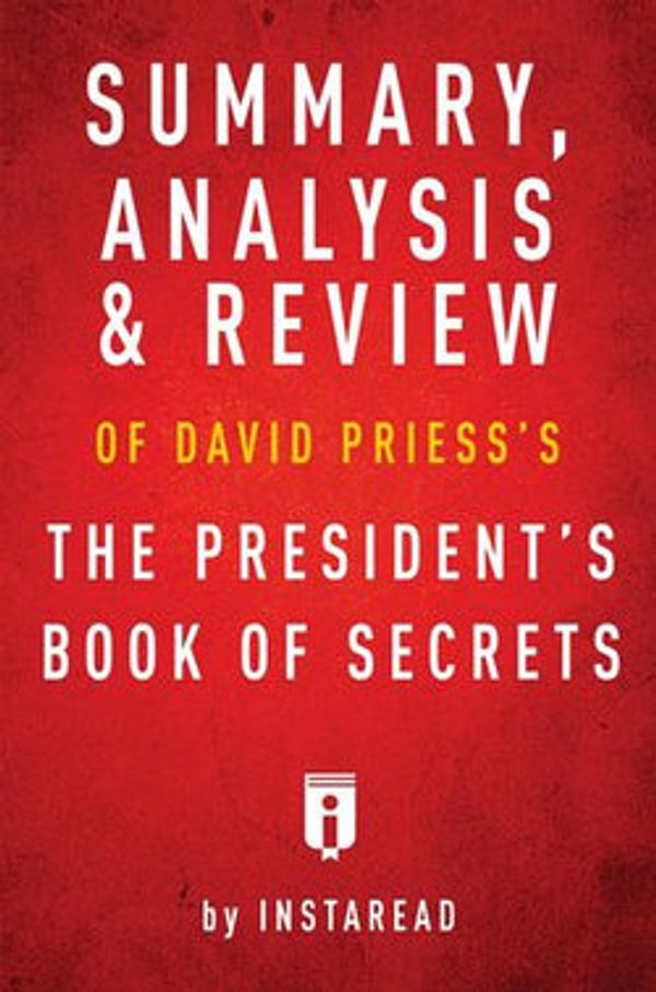 Cover Art for 9781683788447, Summary, Analysis & Review of David Priess's The President's Book of Secrets by Instaread by Instaread Summaries