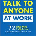 Cover Art for 9781260108439, How to Talk to Anyone at Work100 Little Tricks for Big Success in Business R... by Leil Lowndes