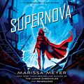 Cover Art for B07NGND8CN, Supernova: Renegades Series, Book 3 by Marissa Meyer
