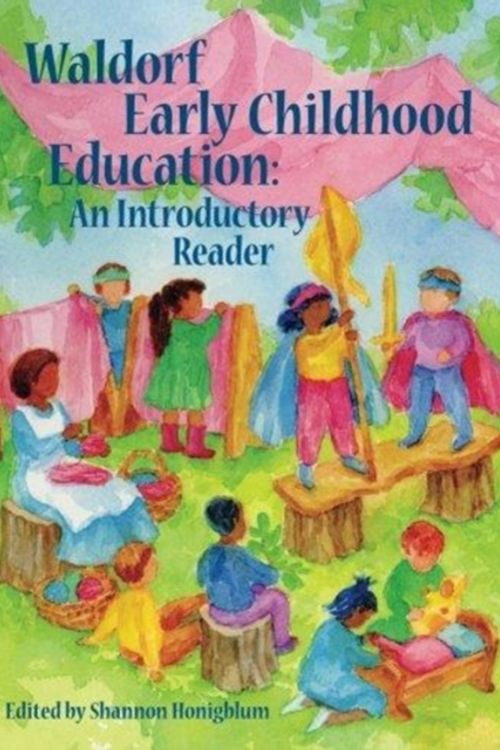Cover Art for 9781936849376, Waldorf Early Childhood EducationAn Introductory Reader by Shannon Honigblum