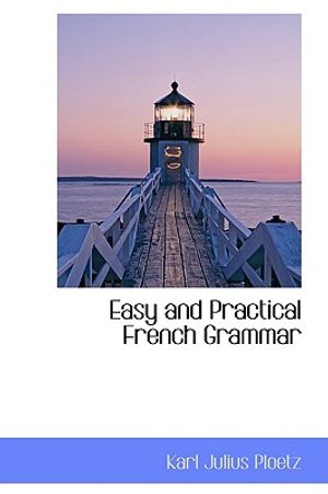 Cover Art for 9780559293764, Easy and Practical French Grammar by Unknown