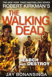 Cover Art for 9781447275787, The Walking Dead: Search and Destroy by Robert Kirkman