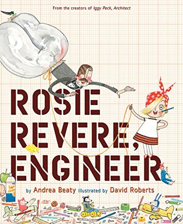 Cover Art for B00E3AQS5E, Rosie Revere, Engineer by Andrea Beaty