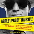 Cover Art for 9781556527005, Arrest-Proof Yourself: An Ex-Cop Reveals How Easy It Is for Anyone to Get Arrested, How Even a Single Arrest Could Ruin Your Life, and What t by Dale C. Carson