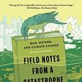 Cover Art for B00SQCQTS6, [Field Notes from a Catastrophe: Man, Nature, and Climate Change] [By: Kolbert, Elizabeth] [February, 2015] by Elizabeth Kolbert