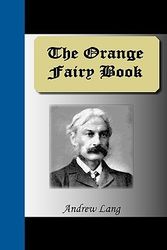 Cover Art for 9781595476463, The Orange Fairy Book by Andrew Lang