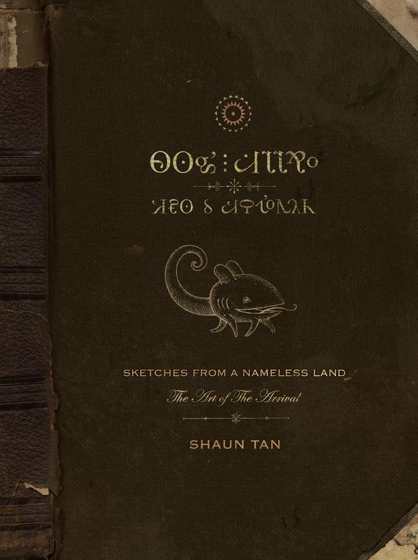 Cover Art for 9780734411648, Sketches from a Nameless Land: The Art of The Arrival by Shaun Tan