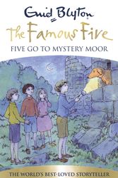 Cover Art for 9781444927559, Famous Five: Five Go To Mystery Moor: Book 13 by Enid Blyton