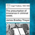 Cover Art for 9781240032693, The Presumption of Innocence in Criminal Cases. by Thayer, James Bradley
