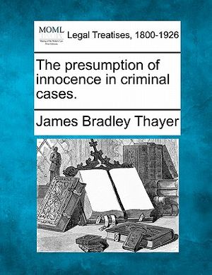 Cover Art for 9781240032693, The Presumption of Innocence in Criminal Cases. by Thayer, James Bradley