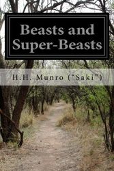 Cover Art for 9781514797976, Beasts and Super-Beasts by H.H. Munro ("Saki")