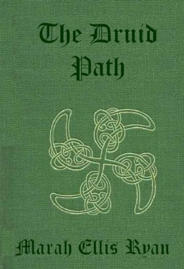 Cover Art for B00FXIH106, The Druid Path by Marah Ellis Ryan