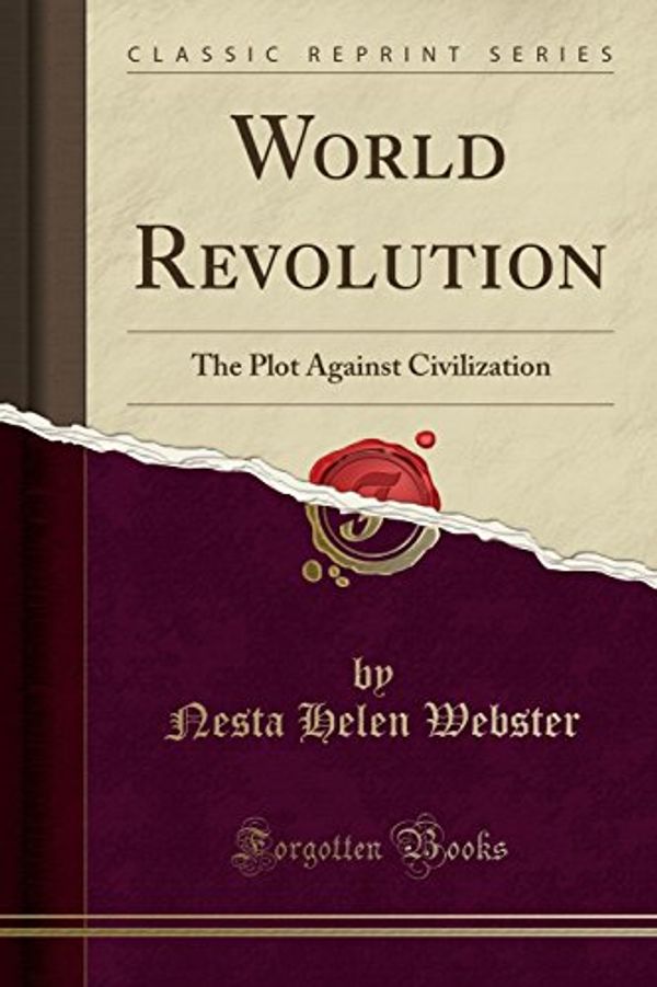 Cover Art for 9781330478363, World Revolution (Classic Reprint) by Nesta Helen Webster