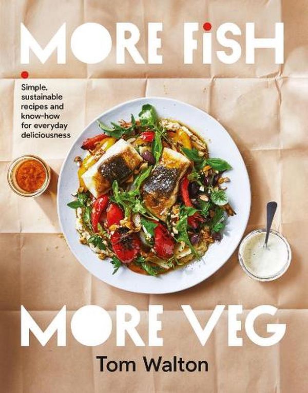 Cover Art for 9781911668503, More Fish, More Veg by Tom Walton