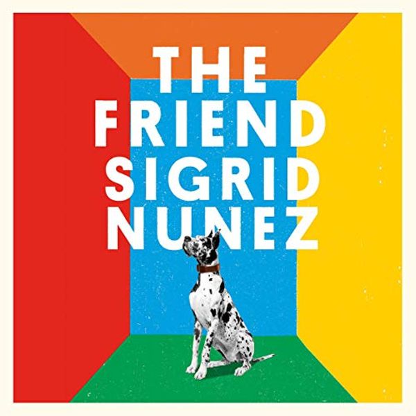 Cover Art for B07L92ZT73, The Friend by Sigrid Nunez