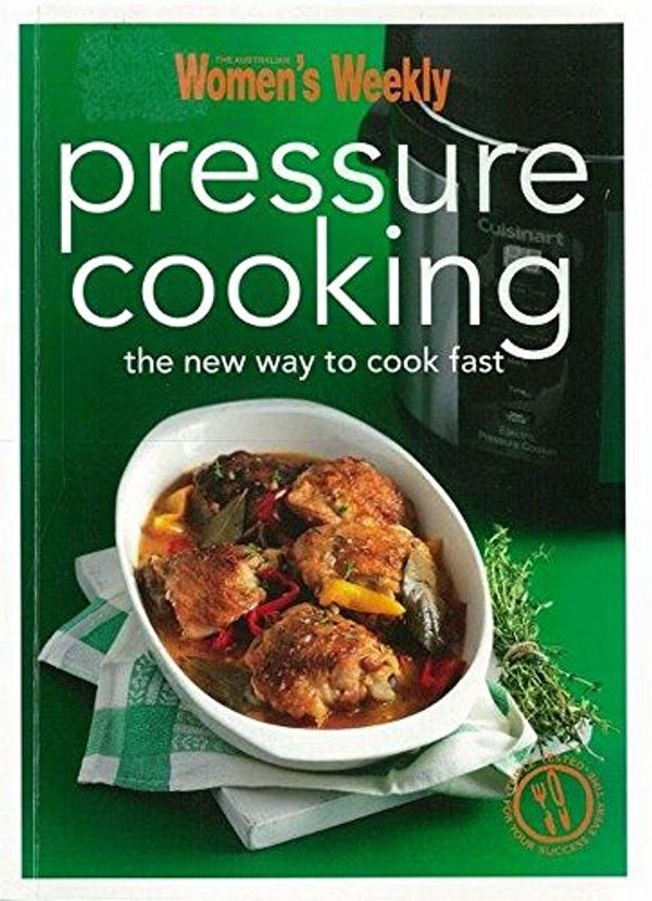 Cover Art for 9781742453163, Pressure Cooking by The Australian Women's Weekly