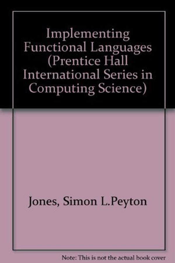 Cover Art for 9780137219520, Implementing Functional Languages (Prentice-Hall International Series in Computer Science) by 