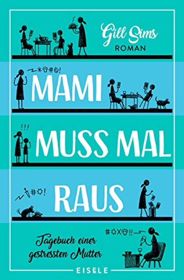 Cover Art for 9783961610556, Mami muss mal raus by Gill Sims