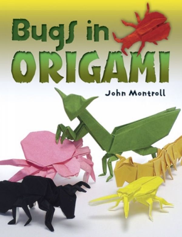 Cover Art for 9780486498843, Bugs in Origami by John Montroll