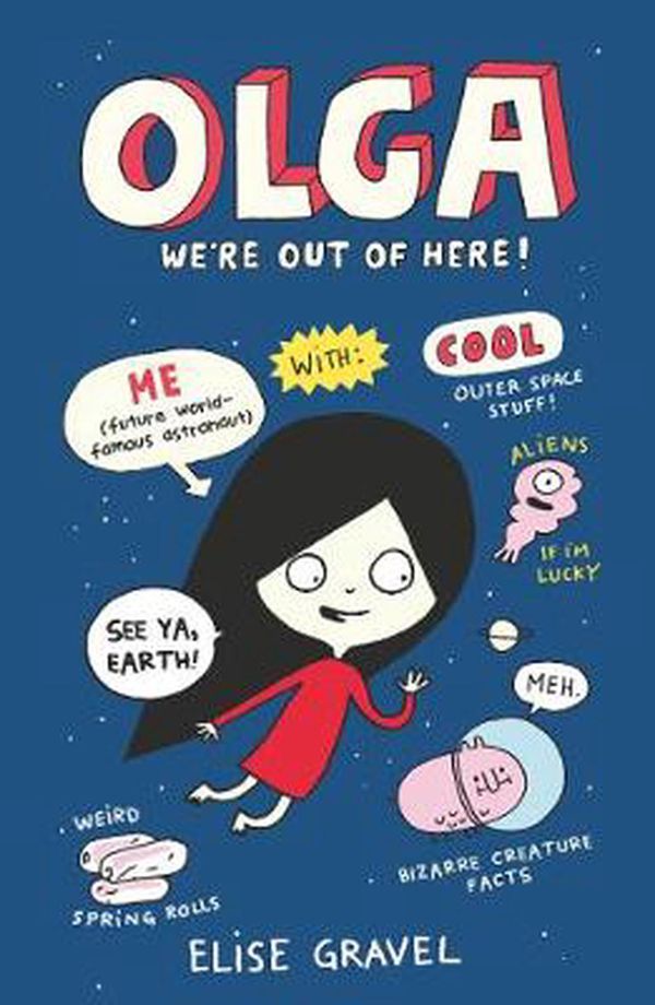 Cover Art for 9781406392548, Olga: We're Out of Here! by Elise Gravel, Elise Gravel