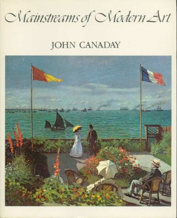 Cover Art for 9780030576386, Mainstreams of Modern Art by John Edwin Canady