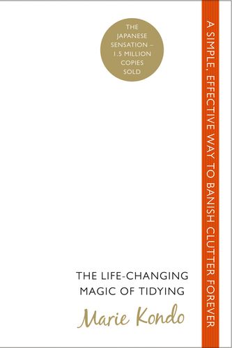 Cover Art for 9780091955106, The Life-Changing Magic of Tidying: A simple, effective way to banish clutter forever by Marie Kondo