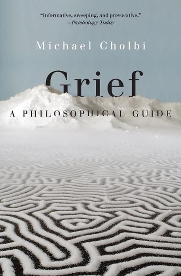Cover Art for 9780691232737, Grief: A Philosophical Guide by Michael Cholbi