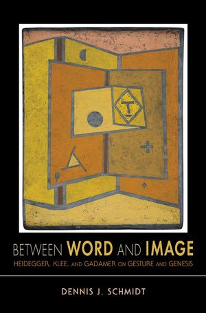 Cover Art for 9780253006226, Between Word and Image by Dennis J. Schmidt
