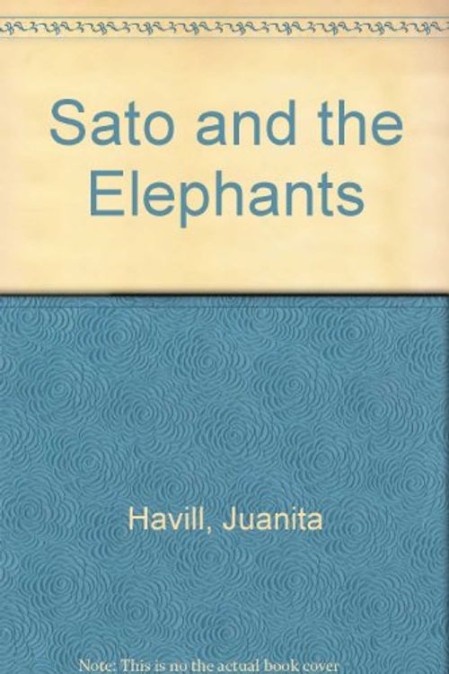 Cover Art for 9780688111564, Sato and the Elephants by Juanita Havill