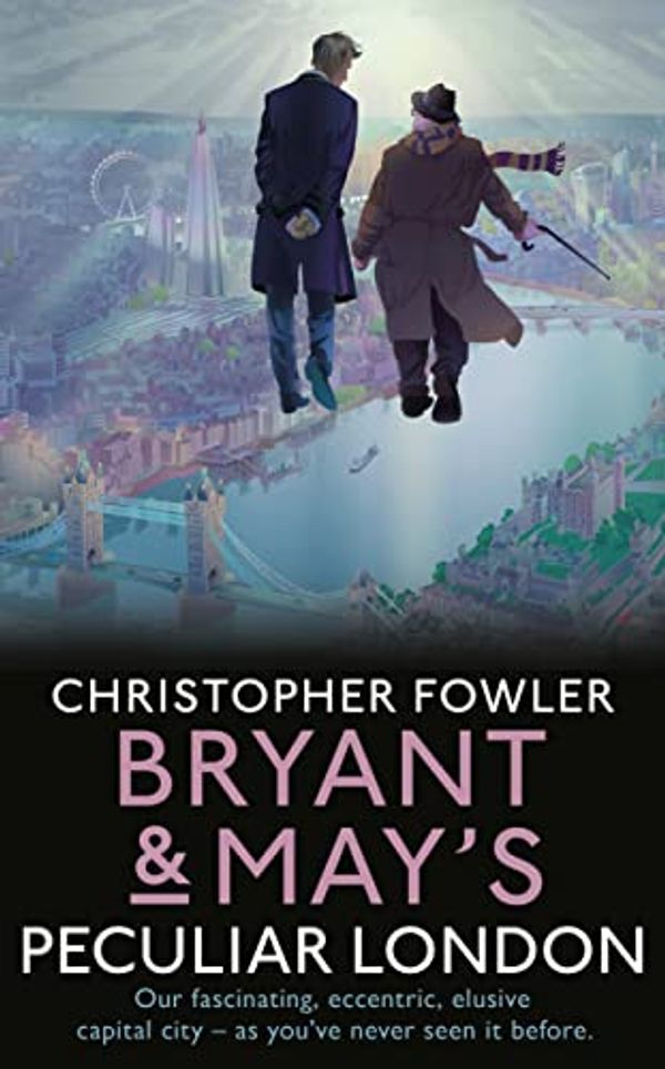 Cover Art for B09NR3CHVK, Bryant & May’s Peculiar London by Christopher Fowler