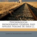Cover Art for 9781275672666, Psychological Monographs: General and Applied, Volume 30, Issue 2. by American Psychological Association