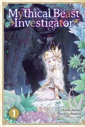 Cover Art for 9781642750539, Mythical Beast Investigator Vol. 1 by Koichiro Hoshino