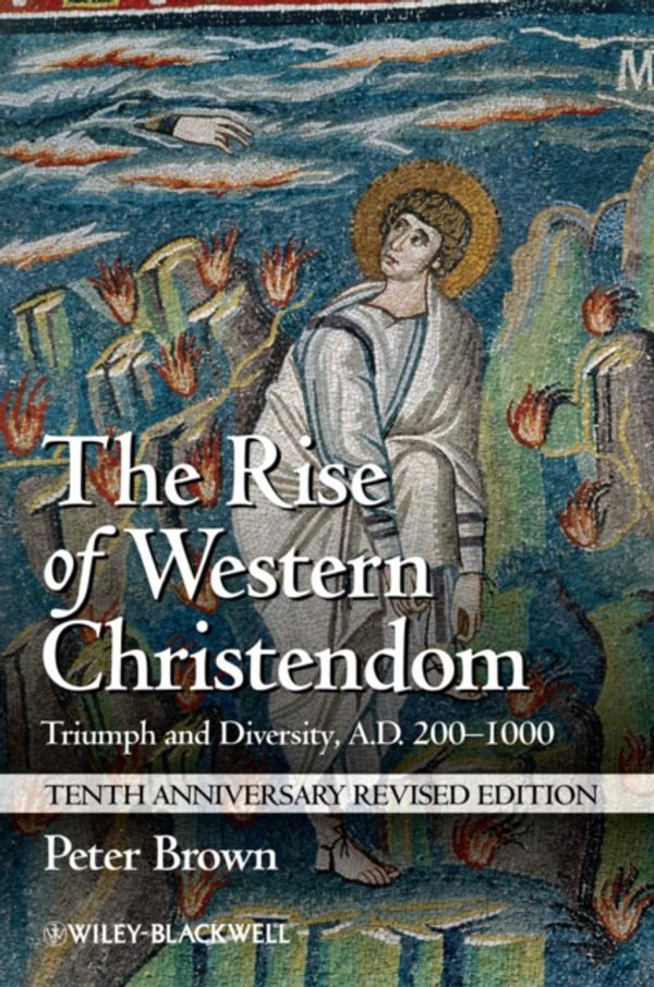 Cover Art for 9781118301265, The Rise of Western Christendom by Peter Brown