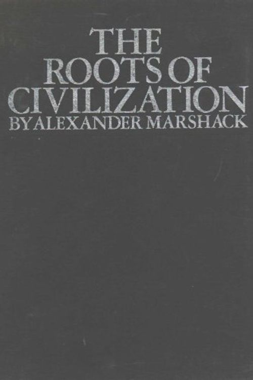 Cover Art for 9780070405356, Roots of Civilization by Alexander Marshack