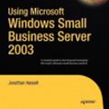 Cover Art for 9781430212287, Using Microsoft Windows Small Business Server 2003 by Jonathan Hassell
