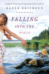 Cover Art for 9780451218438, Falling Into the World by Karen Brichoux