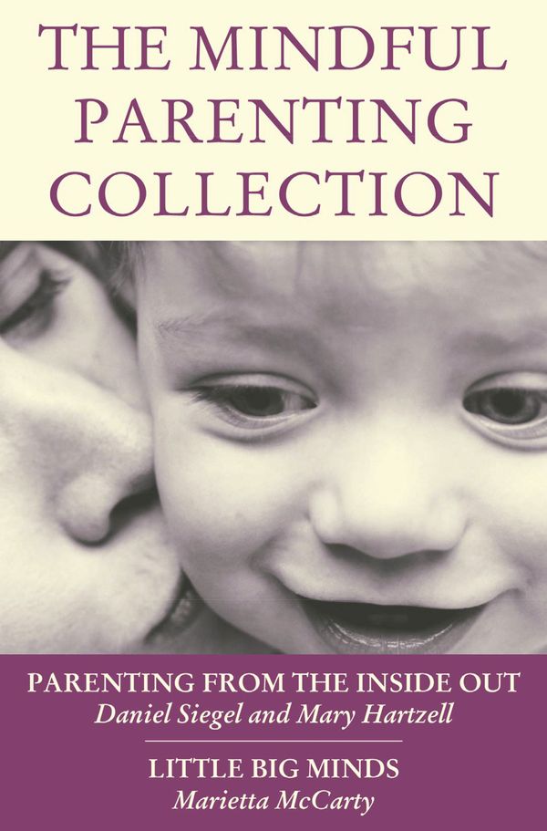 Cover Art for 9781101578070, The Mindful Parenting Collection by Daniel Siegel, Marietta McCarty