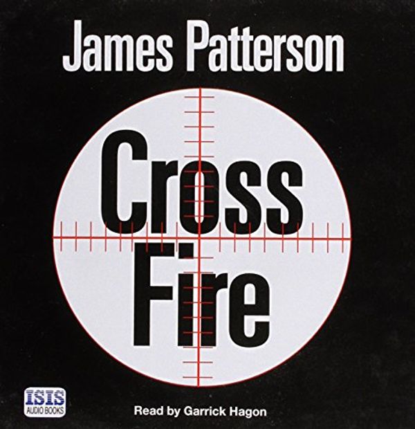 Cover Art for 9781445007892, Cross Fire by James Patterson