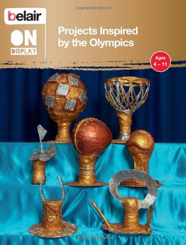 Cover Art for 9780007455645, Projects Inspired by the Olympics by Rebecca Carnihan, Liz Webster, Sue Reed, Claire Tinker, Celine George, Ceri Shahrokhshahi, Sarah Deas, Flora Ellis, Rebecca Bruce