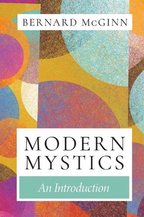 Cover Art for 9780824595258, Modern Mystics: An Introduction by Bernard McGinn