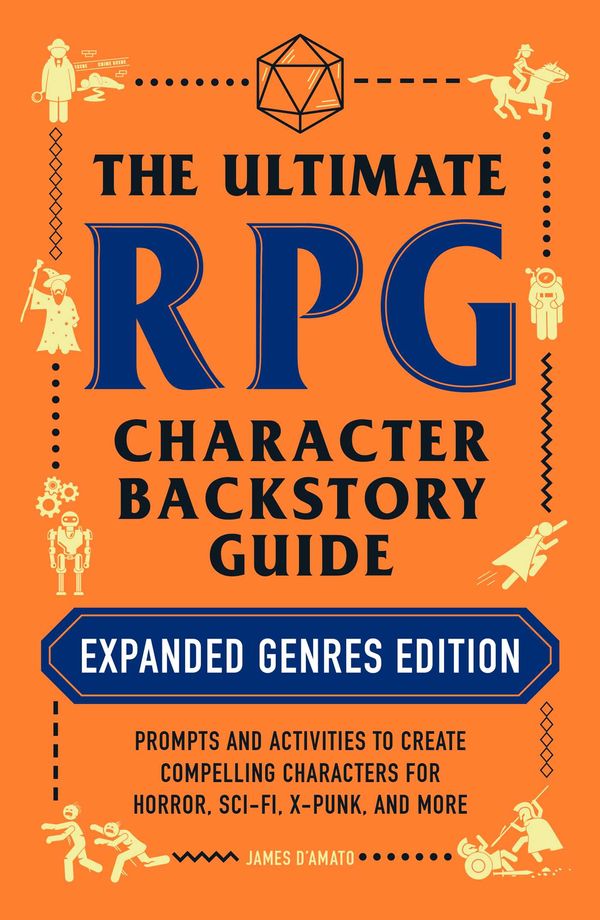 Cover Art for 9781507217917, The Ultimate RPG Character Backstory Guide by D’Amato, James