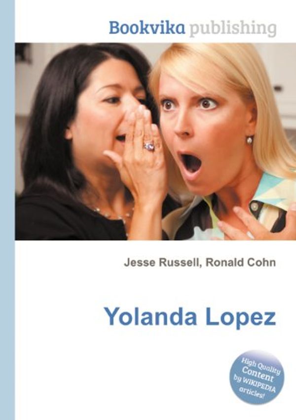 Cover Art for 9785511448459, Yolanda Lopez by Jesse Russell (editor)